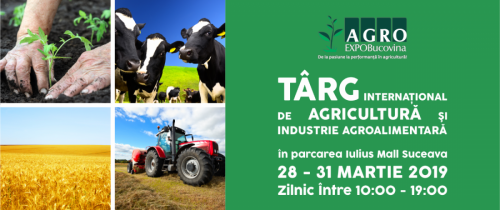 Agro Expo Bucovina, cel mai mare targ de agricultură din Moldova, are loc în perioada 28 – 31 martie