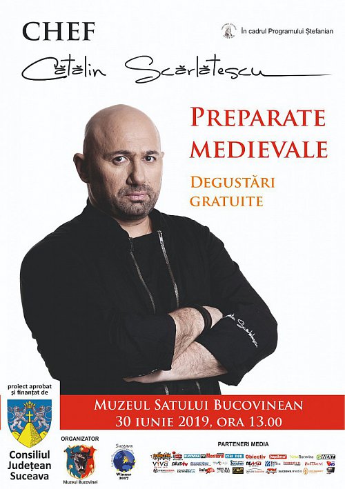 Preparate medievale gătite de Chef Cătălin Scărlătescu, gratuit, la Muzeul Satului Bucovinean