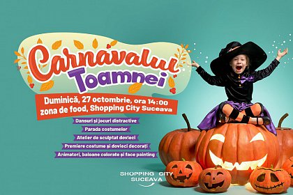 Carnavalul toamnei,duminică, 27 octombrie, la Shopping City Suceava