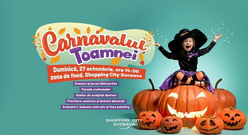 Carnavalul toamnei,duminică, 27 octombrie, la Shopping City Suceava