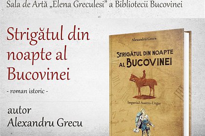 „Strigătul din noapte al Bucovinei”, lansare de carte