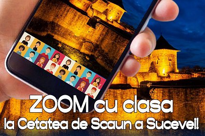 Zoom - „excursie” virtuală la Cetatea de Scaun a Sucevei