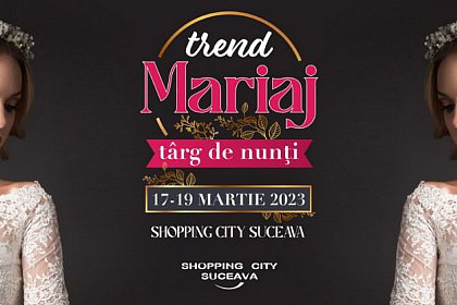 Târgul de nunți Trend Mariaj, în perioada 17 – 19 martie 2023, la Shopping City Suceava