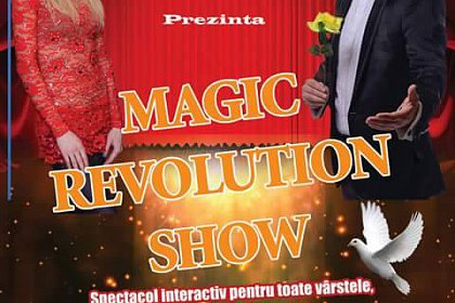 Magic Revolution Show, la Gura Humorului