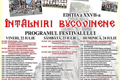 Festivalului Internaţional de Folclor „Întâlniri Bucovinene”, de astazi, la Câmpulung Moldovenesc