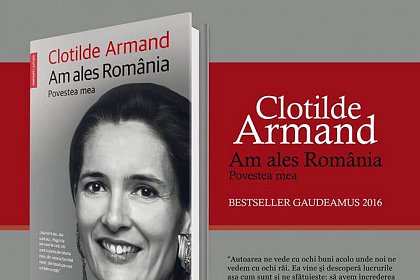 Clotilde Armand vine joi la Suceava pentru lansarea cartii ”Am ales România. Povestea mea”