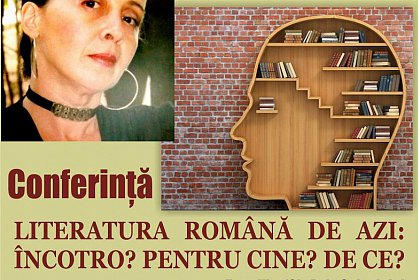 Literatura română de azi: Încotro? Pentru cine? De ce?