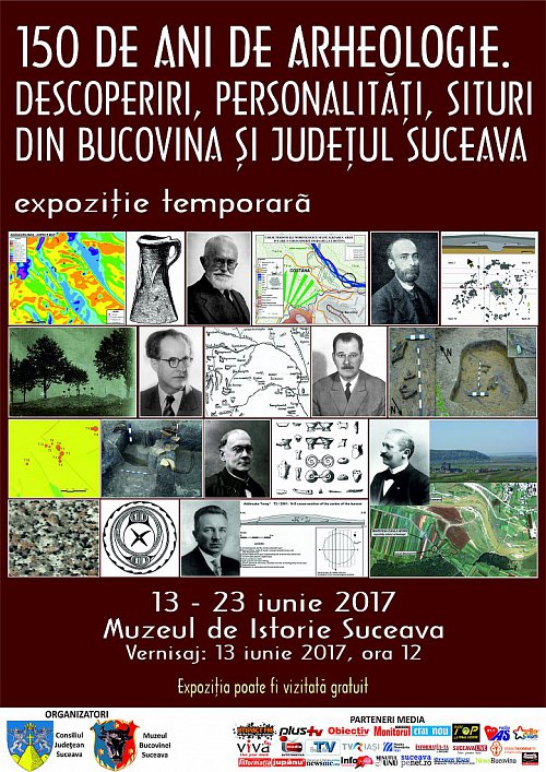 150 de ani de arheologie. Descoperiri, situri, personalităţi din Bucovina şi judeţul Suceava