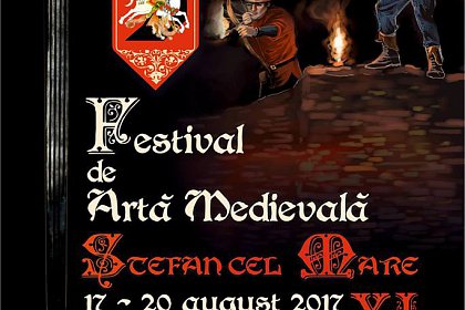 Festivalul de Artă medievală Ștefan cel Mare Suceava 2017 - Program