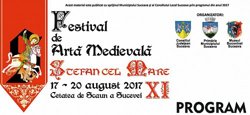 Festivalul de Artă medievală Ștefan cel Mare Suceava 2017 - Program