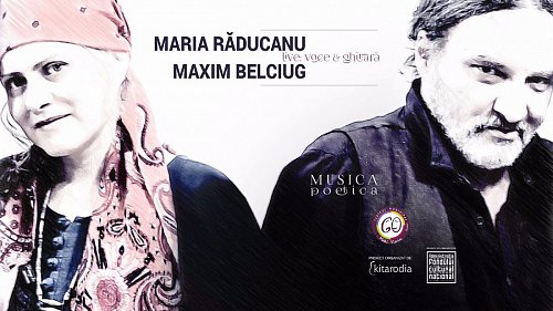 Concert Maria Răducanu și Maxim Belciug, in premiera, la Suceava