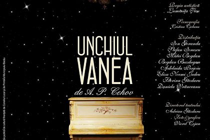 „Unchiul Vanea”, de Cehov, vineri, pe scena  Teatrului „Matei Vișniec” Suceava