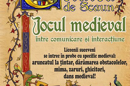 Jocul medieval între comunicare şi acţiune, la Cetatea de Scaun a Sucevei