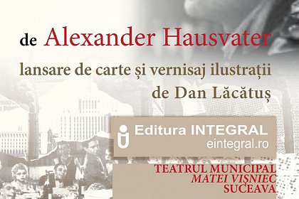 Cartea regizorului Alexander Hausvater se lansează  joi, la Teatrul Municipal Suceava