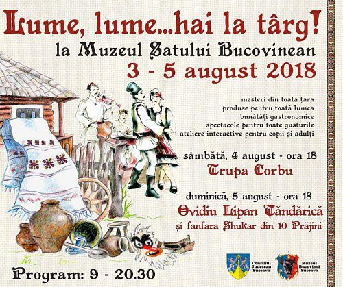 Târg cu produse tradiționale, bunătăți și concerte, la Muzeul Satului Bucovinean