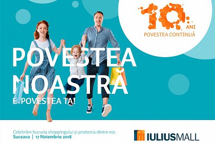 Surprize spectaculoase, la 10 ani de Iulius Mall Suceava